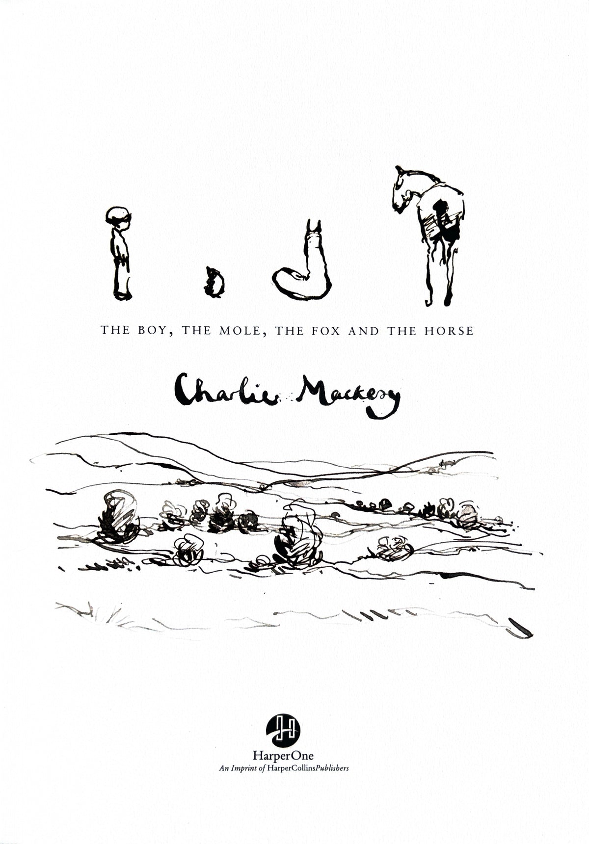 The Boy, the Mole, the Fox and the Horse:  Charlie Mackesy  **  First Published  **