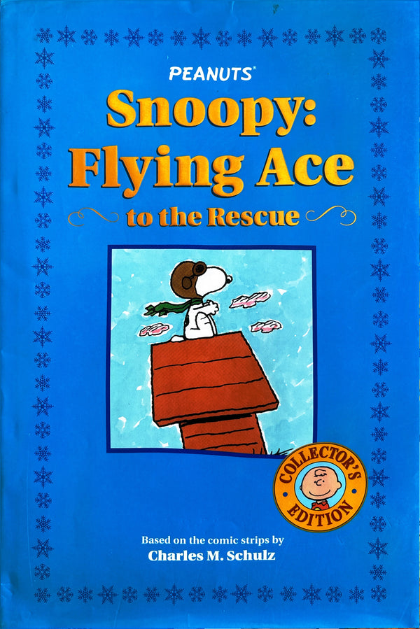 Peanuts:  Snoopy the Flying Ace to the Rescue by Charles M Schultz
