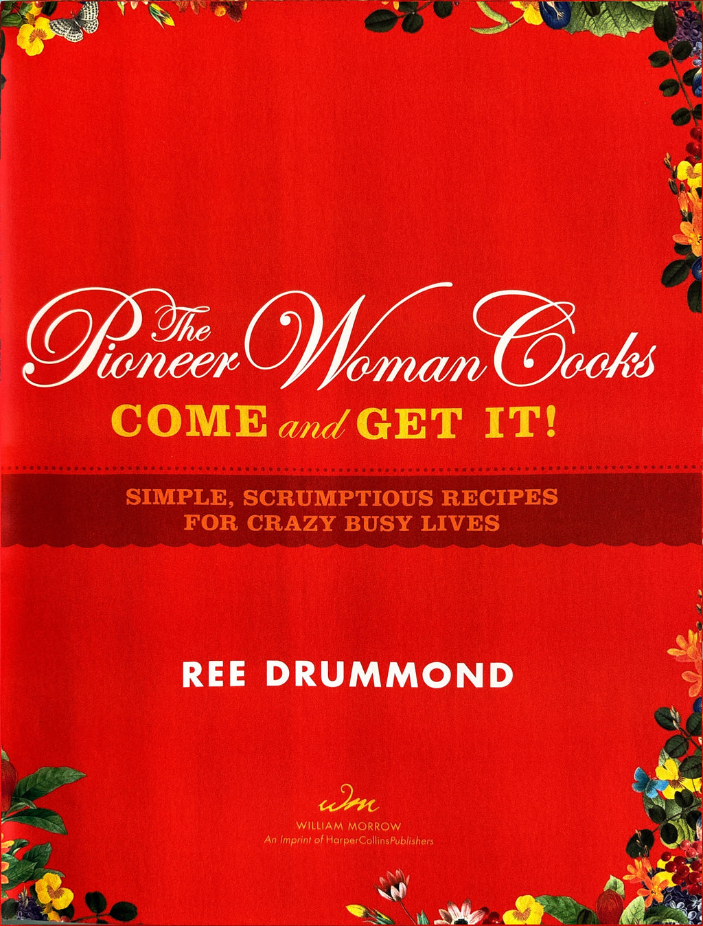 The Pioneer Woman Cooks - Come and GET IT!:  Ree Drummond  **  Signed First Edition  **