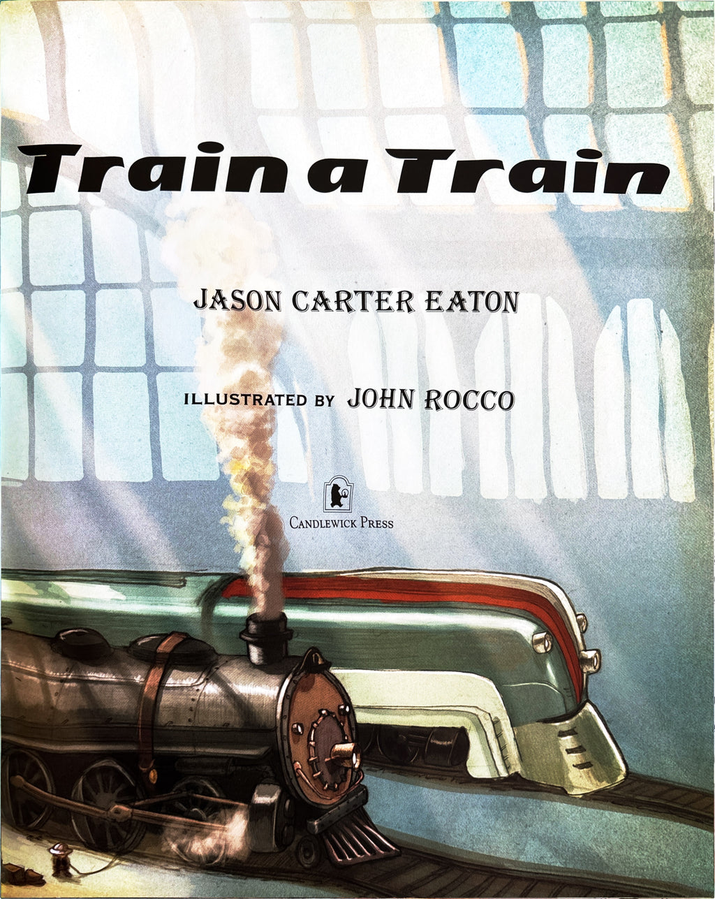 How To Train a Train:  Jason C Eaton