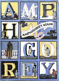 Amphegorey Again:  Edward Gorey