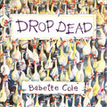 Drop Dead:  Babette Cole