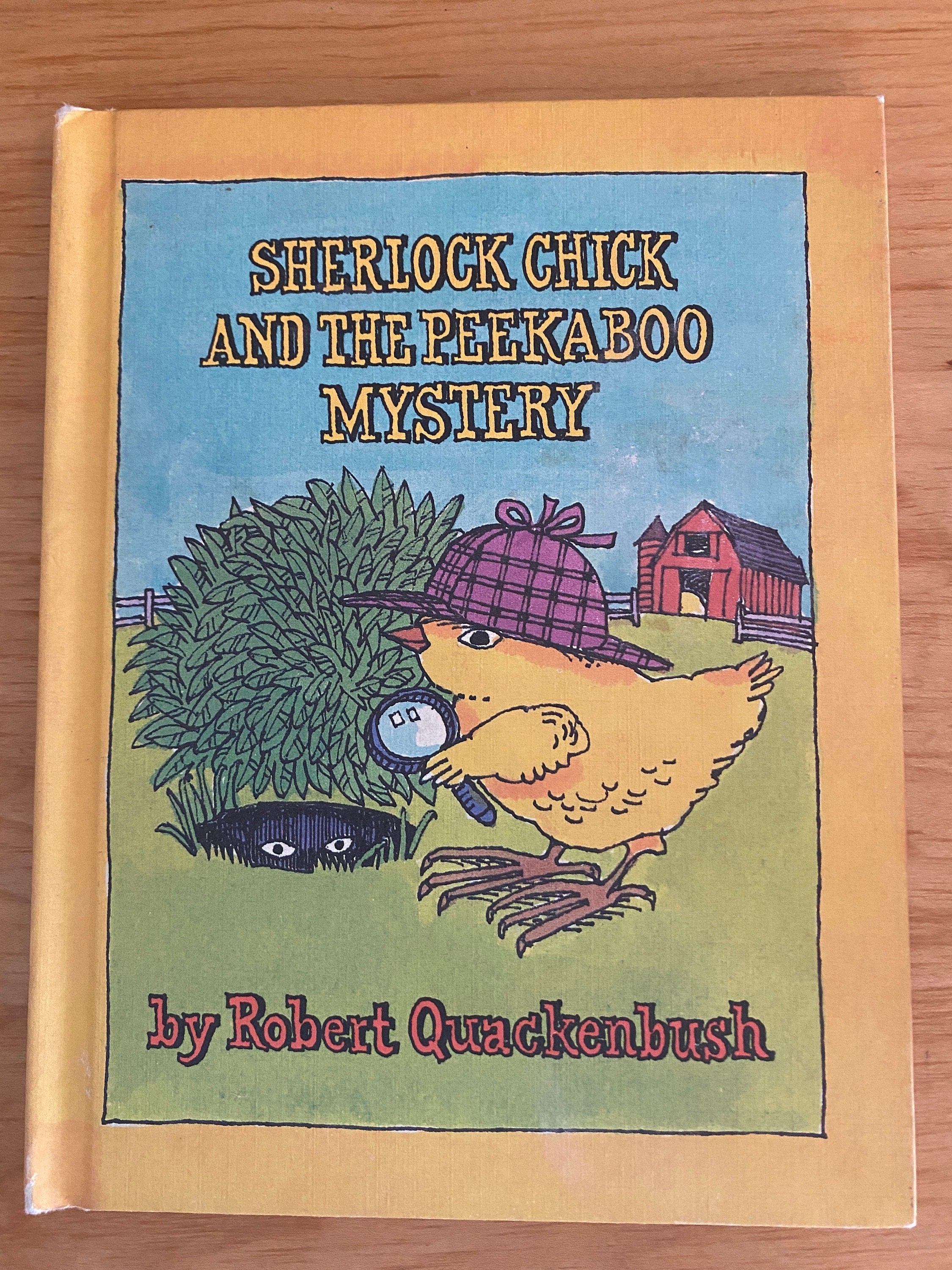 Sherlock Chick and the Peekaboo Mystery. by Robert Quackenbush. 1987 Edition.