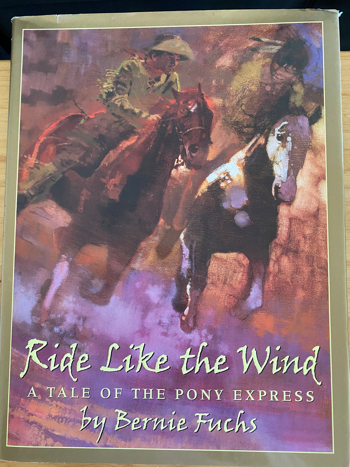 Ride Like the Wind: A Tale of the Pony Express Fuchs, Bernie