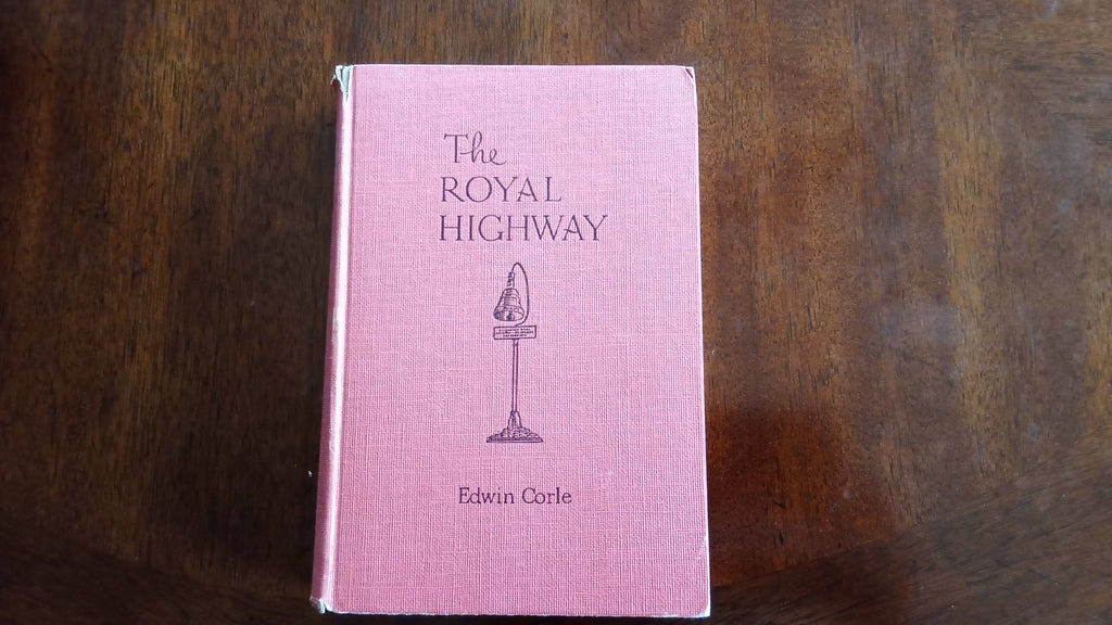 The Royal Highway - Edwin Corle (First Edition)