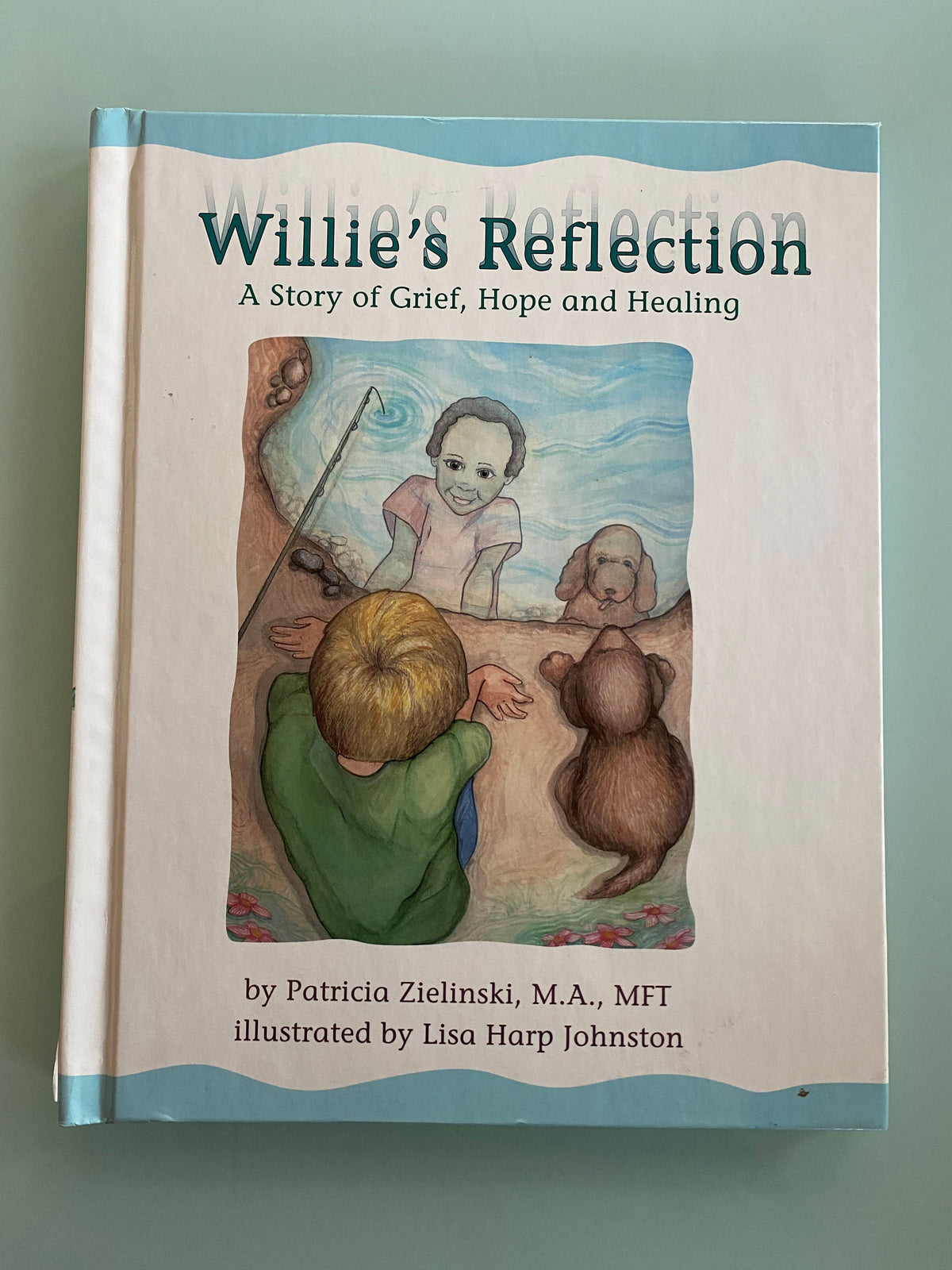 Willie's Reflection: A Story of Grief, Hope and Healing Hardcover