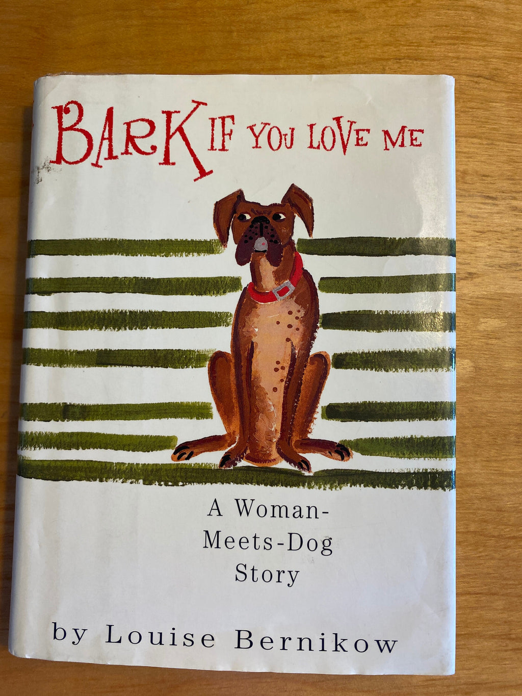 Bark If You Love Me A Woman-Meets-Dog Story:  Louise Bernikow  **  First Edition  **