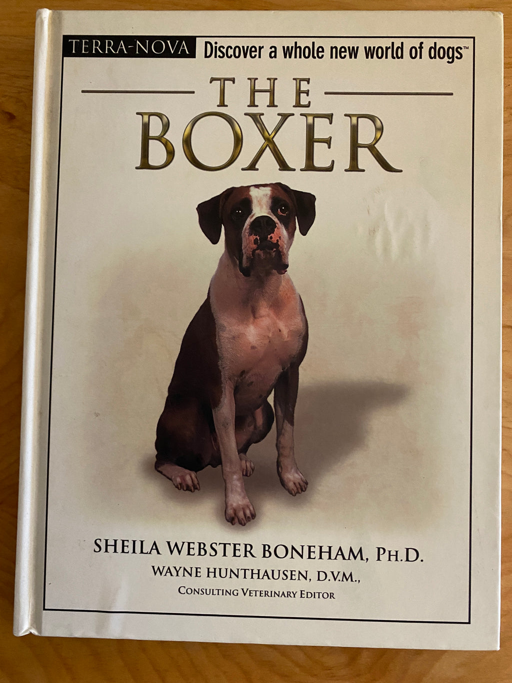 Boxer Hardcover – May 18, 2007 by Sheila Webster Boneham (Author), Wayne Huntausen (Author)