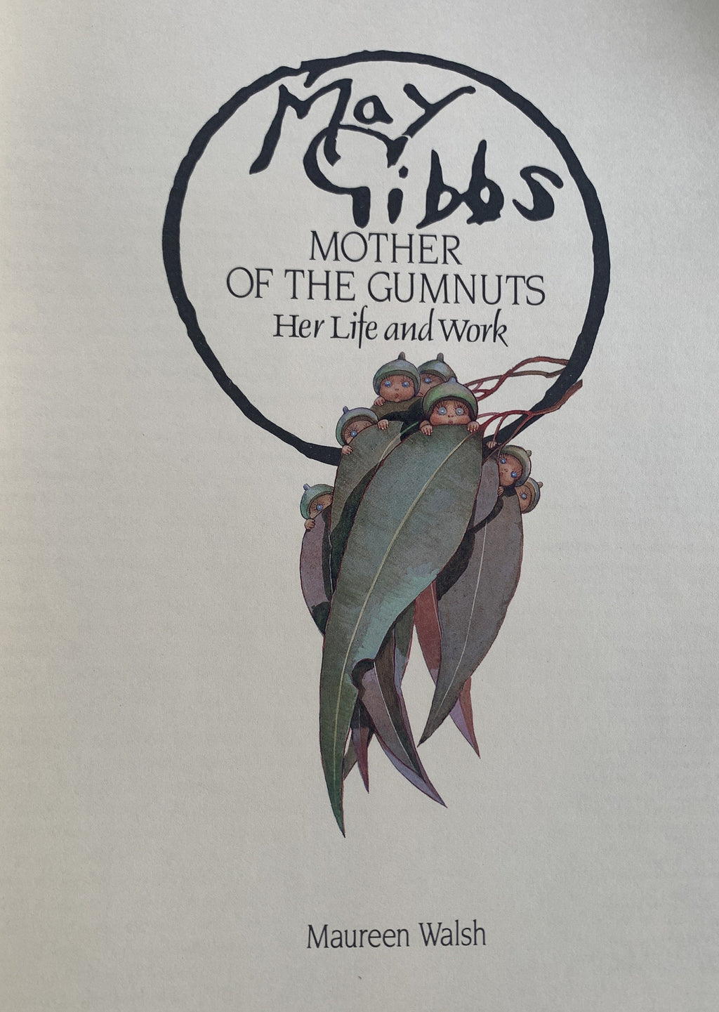 May Gibbs: Mother of the Gumnuts  1985 Hardcover Book