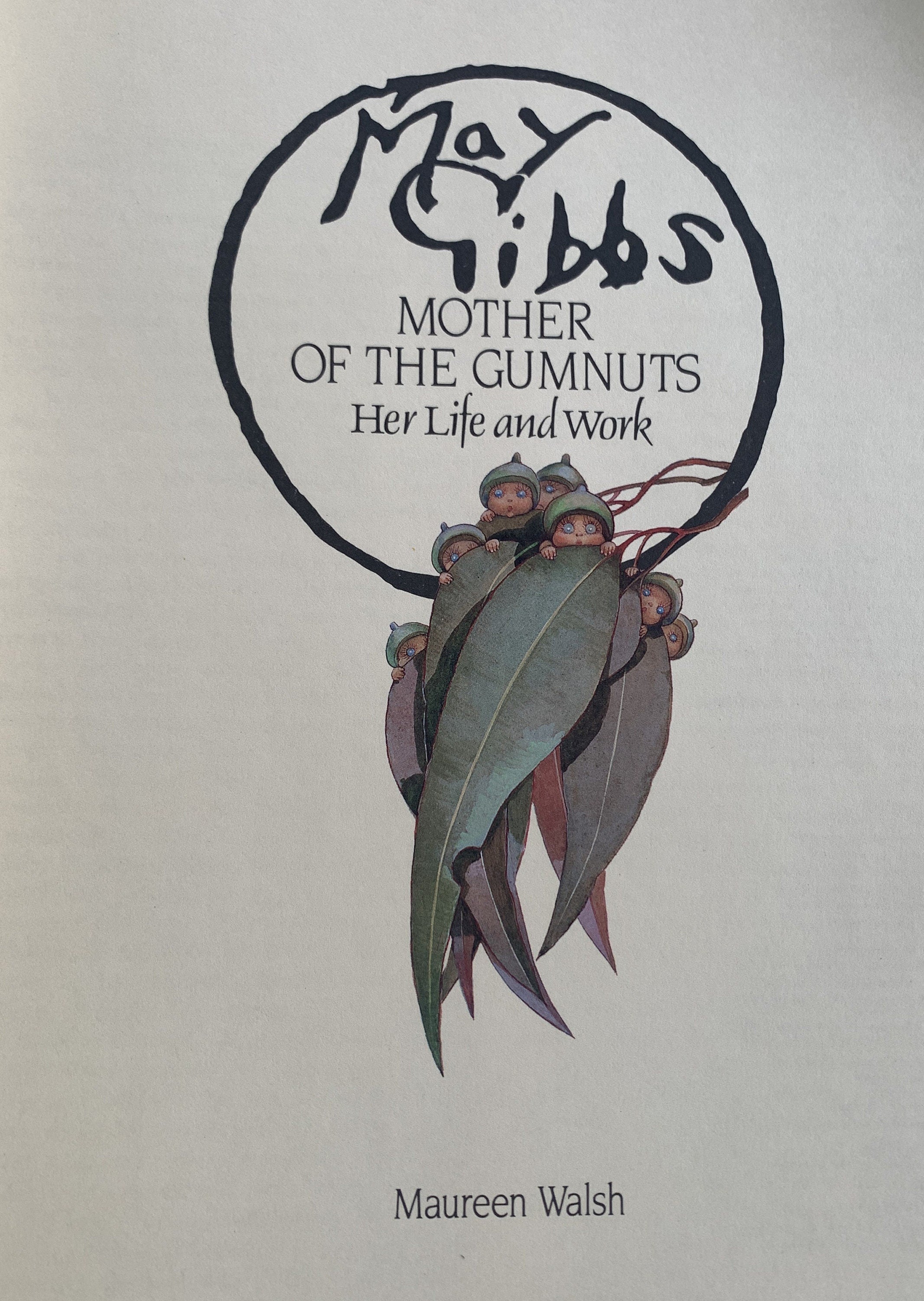May Gibbs: Mother of the Gumnuts  1985 Hardcover Book