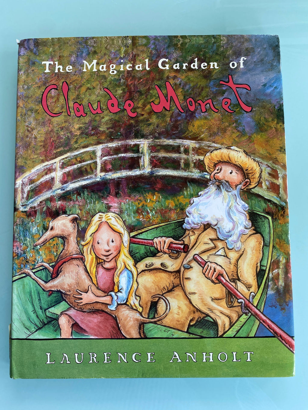 The Magical Garden of Claude Monet by Laurence Anholt **  1st edition  **
