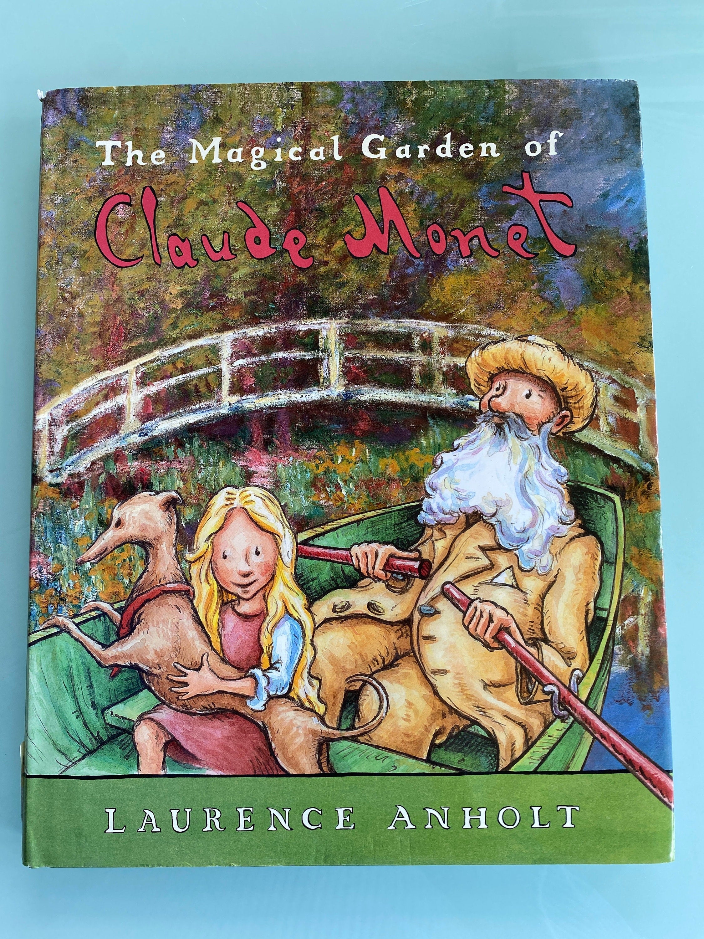 The Magical Garden of Claude Monet by Laurence Anholt **  1st edition  **