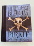 The High Skies Adventures of Blue Jay the Pirate by Scott Nash (English) Hardcover