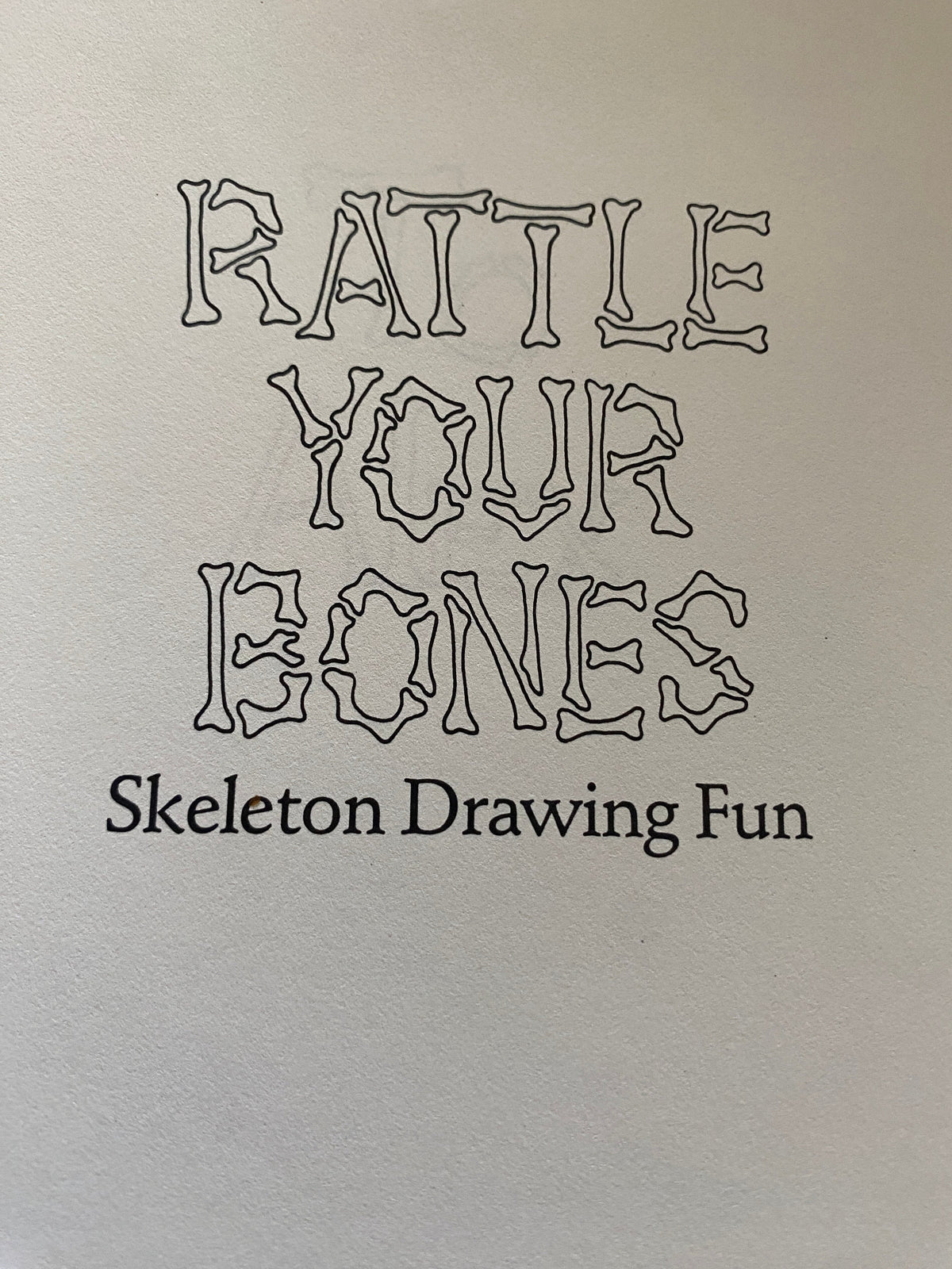 Rattle Your Bones: Skeleton Drawing Fun, 1992 Paperback