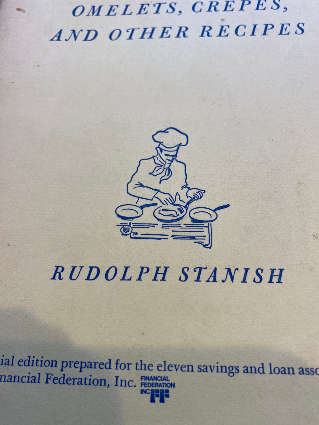 Title: Omelets, Crepes, and other Recipes  Rudolph Stanish 1970