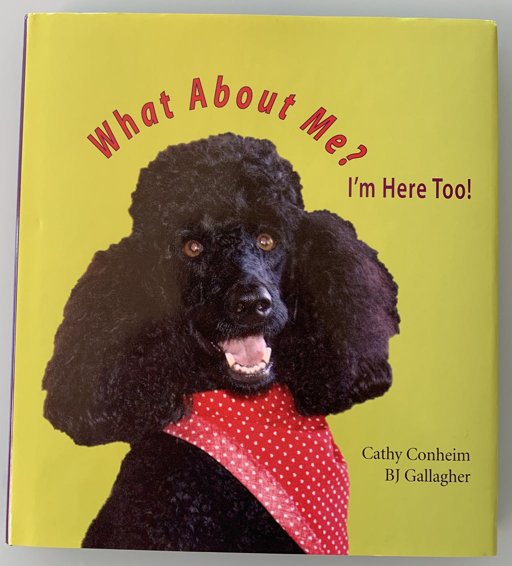 What About Me? - I'm Here Too! - Cathy Conheim- Signed First Edition