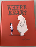 Where Bear? - by Sophy Henn