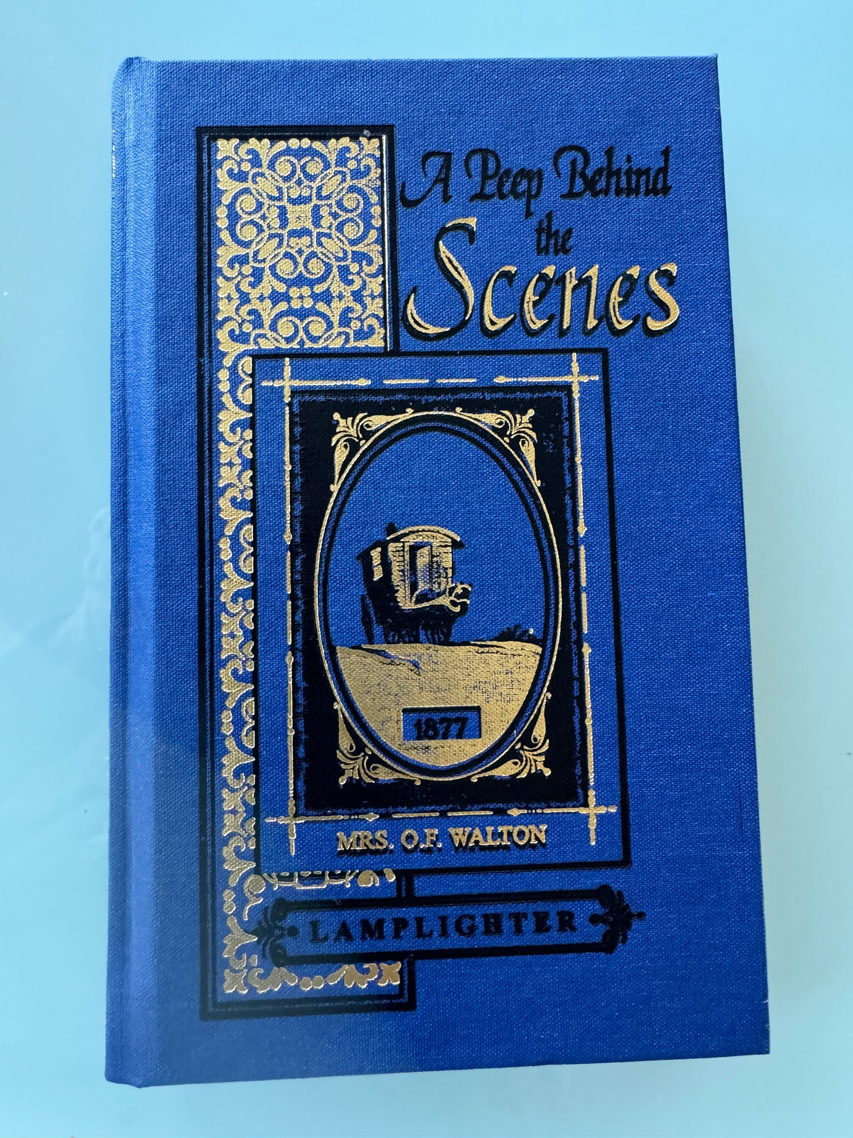 Book: A Peep Behind the Scenes Author Mrs. O. F. (Amy Catherine) Walton