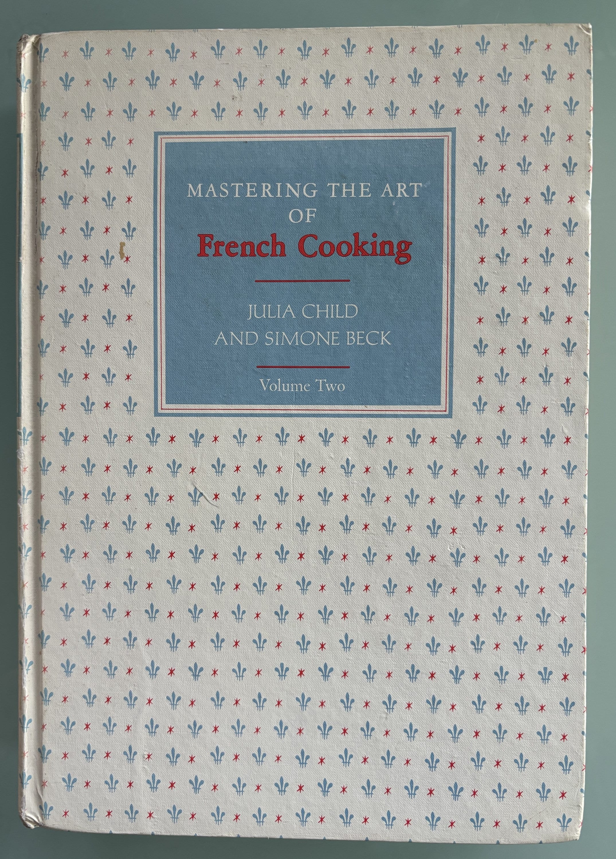 Mastering The Art of French Cooking - Julia Child and Simone Beck - Volume Two - 1970