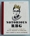 Notorious RBG - The Life and Times of Ruth Bader Ginsburg - First Edition 2015