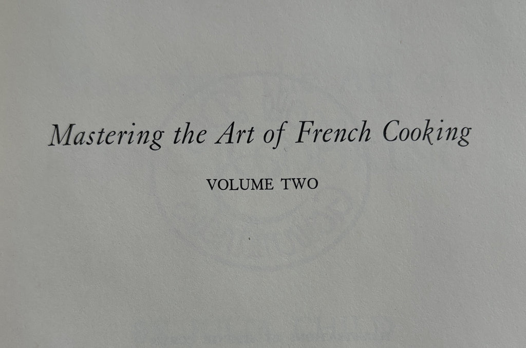 Mastering The Art of French Cooking - Julia Child and Simone Beck - Volume Two - 1970