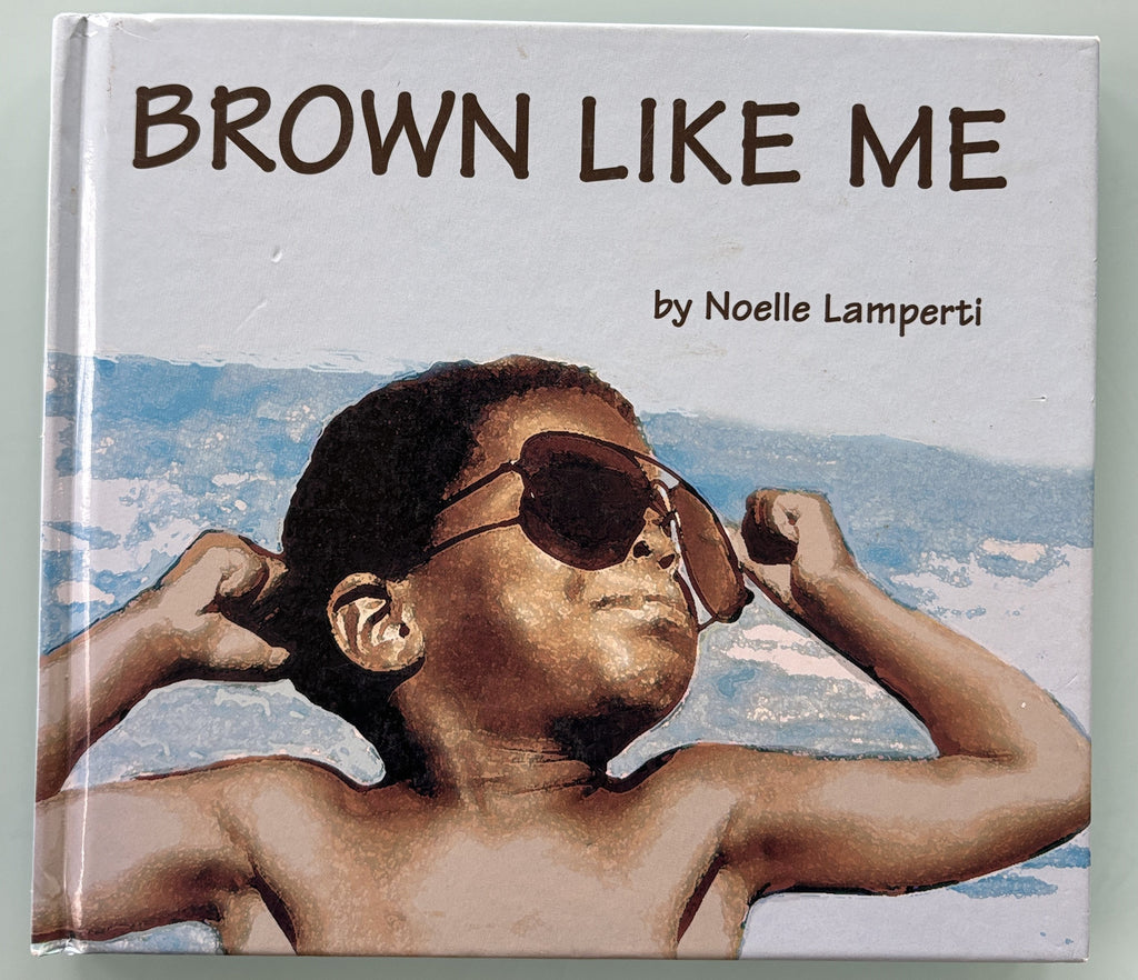 Brown Like Me by Noelle Lamperti
