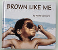 Brown Like Me by Noelle Lamperti