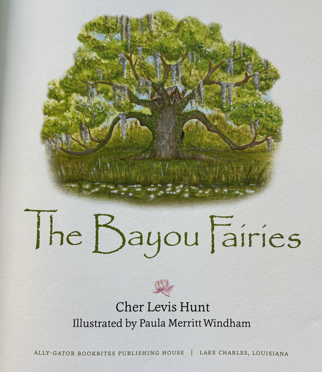 The Bayou Fairies (Signed copy) by Cher Levis Hunt