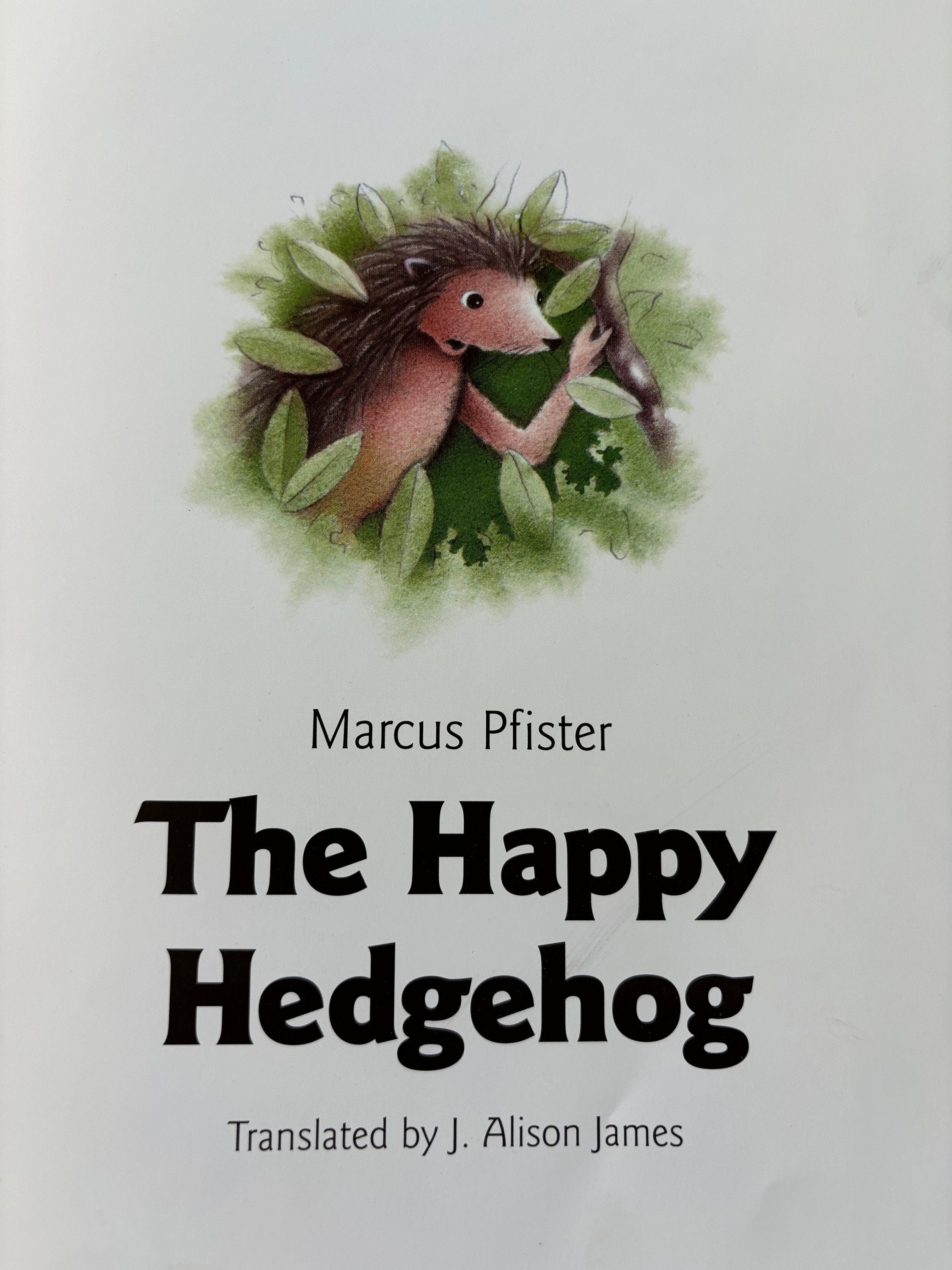 The Happy Hedgehog -Marcus Pfister