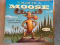 This is a Moose Morris, Richard T.;Lichtenheld, Tom
