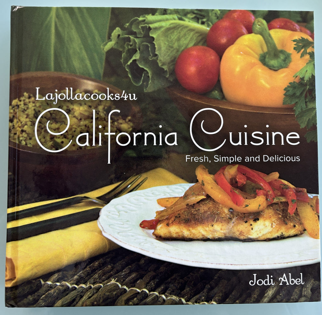 California Cuisine - Lajollacooks4u SIGNED