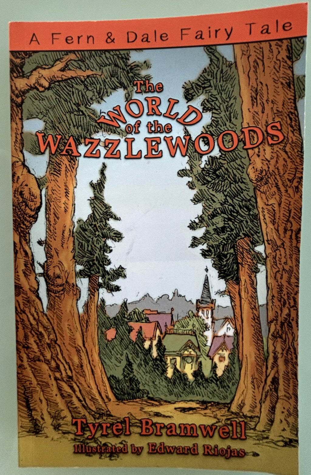 The World of the Wazzlewoods  by Tyrel Bramwell Young Readers (grades 2-4)