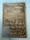 TWICE 55 Plus COMMUNITY Songs I Hear AMERICA Singing The New  Brown Book  Birchard, C. C. Publication Date: 1929