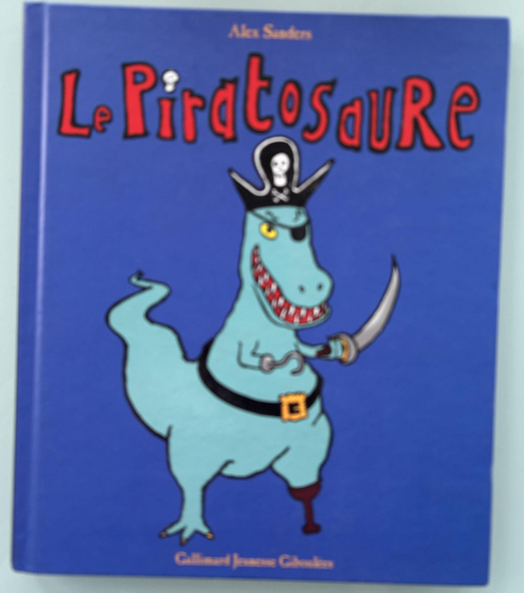 La première aventure désopilante du célèbre Piratosaure. (Children's Book in French)