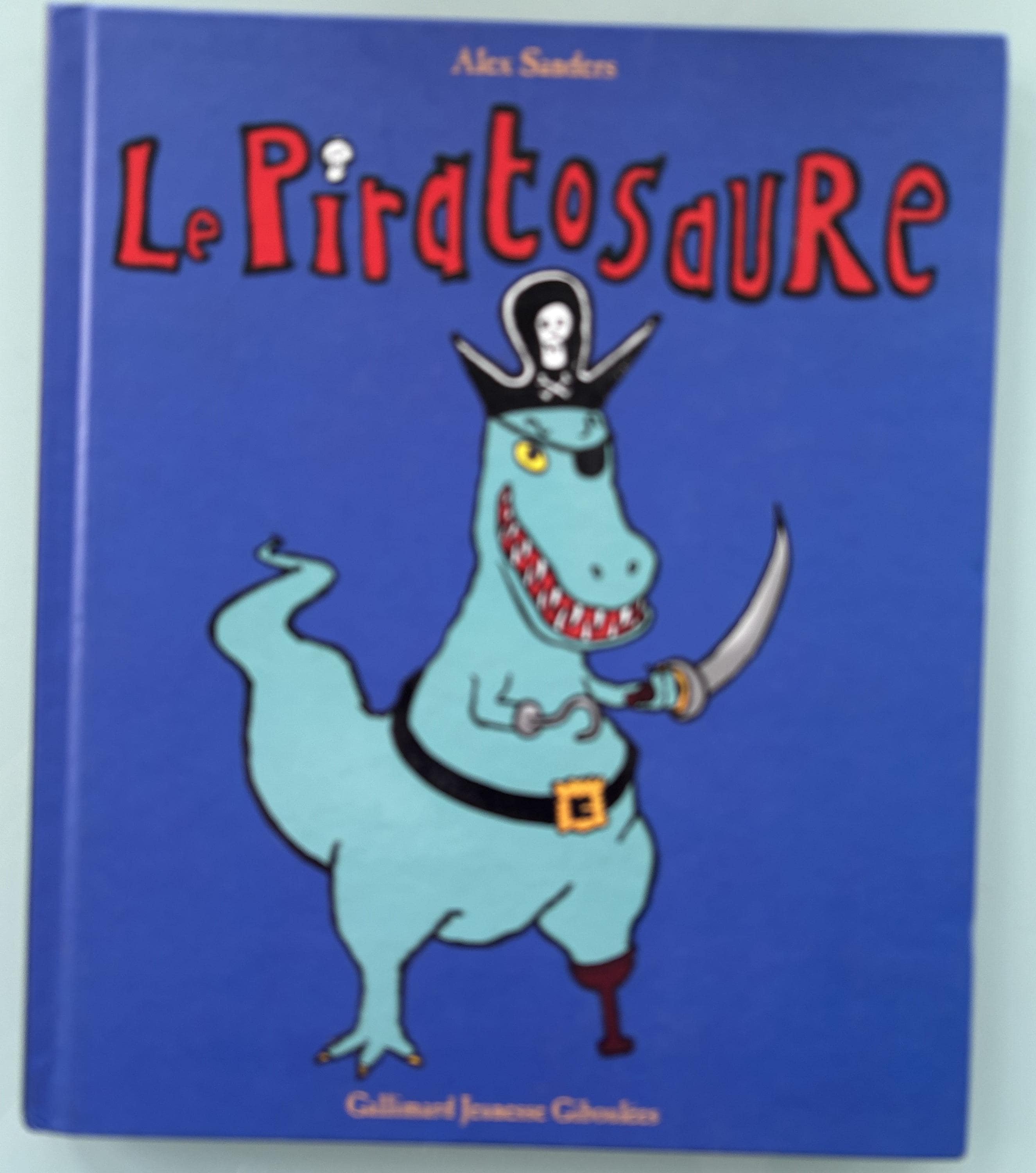 La première aventure désopilante du célèbre Piratosaure. (Children's Book in French)