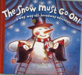 The Snow Must Go On - First Edition