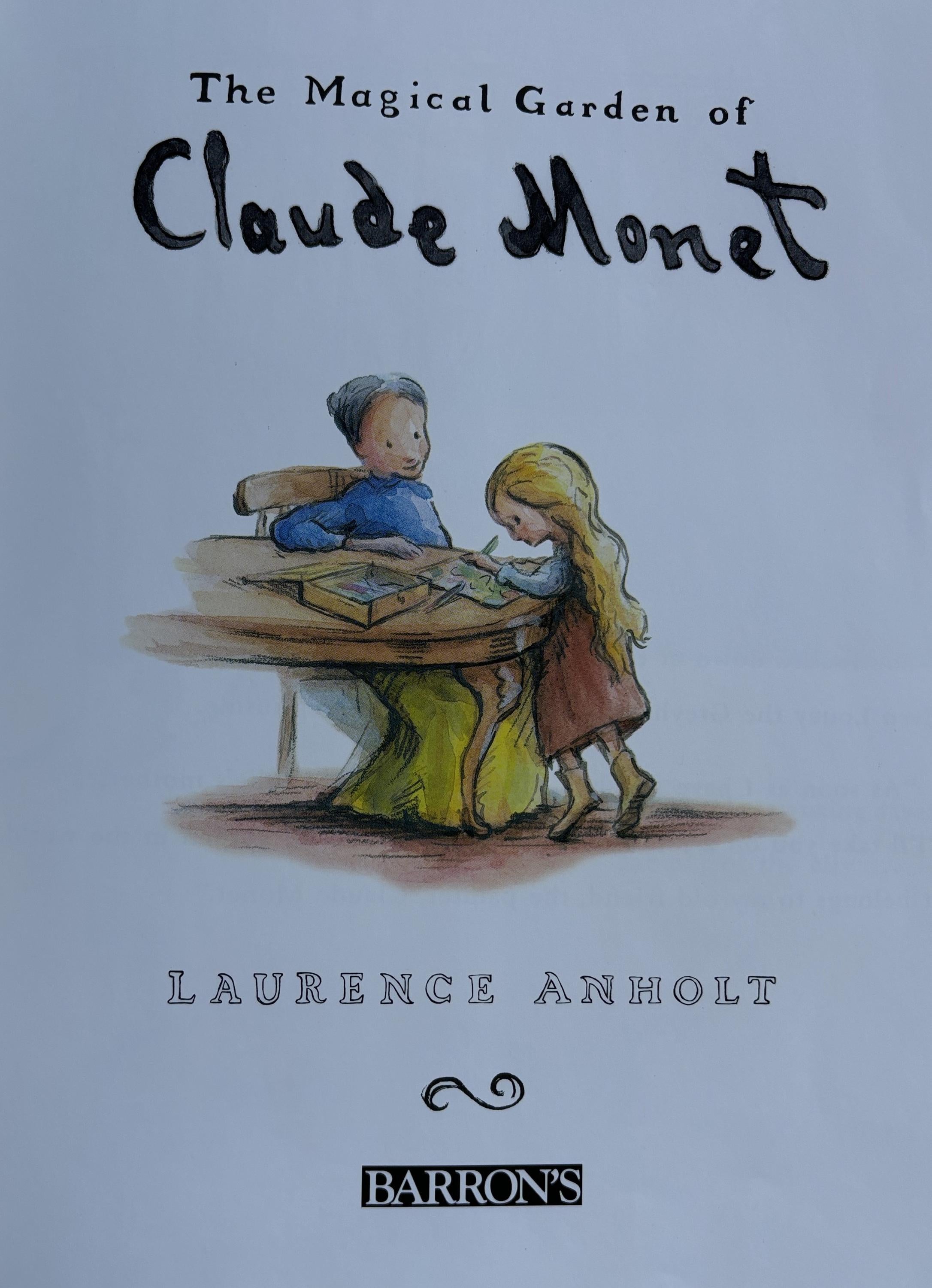 The Magical Garden of Claude Monet by Laurence Anholt **  1st edition  **
