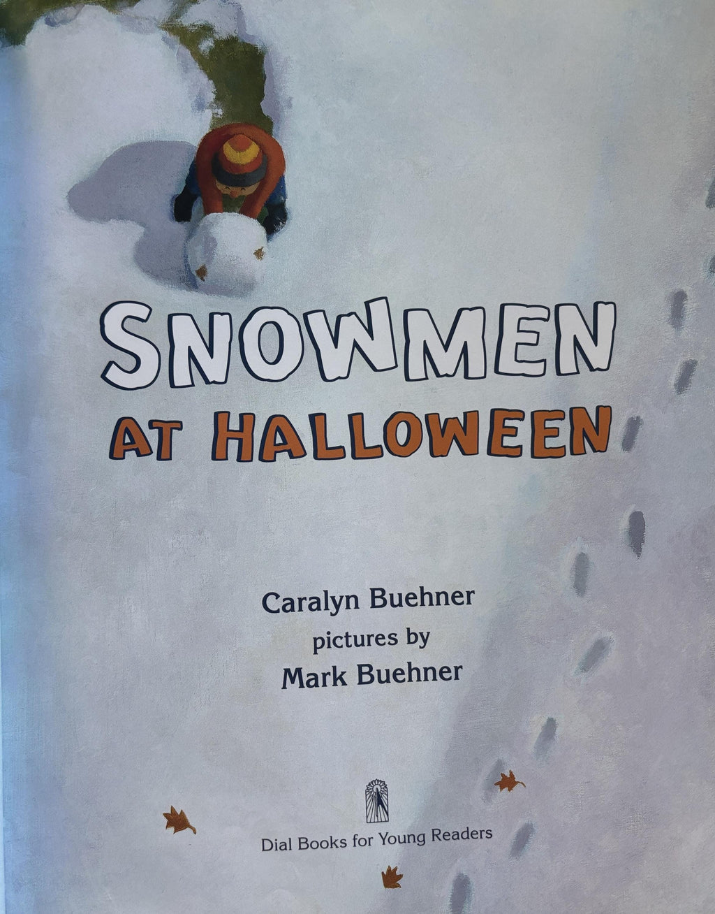 Snowmen at Halloween by Caralyn Buehner