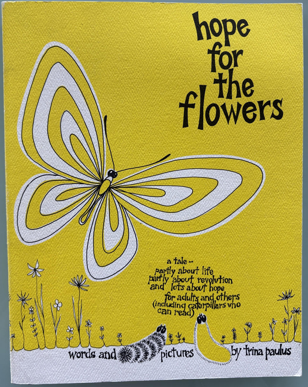 Hope For The Flowers Illustrated Paperback Words & Pictures by Trina Paulus 1972