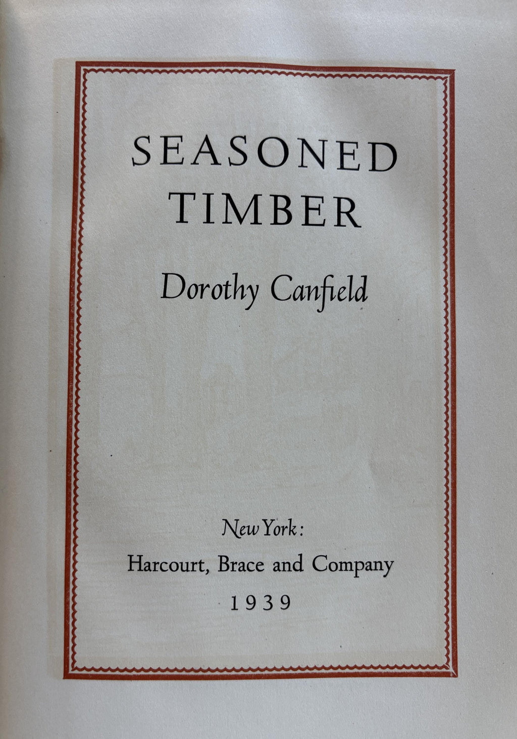 Seasoned Timber a novel by Dorothy Canfield  1939
