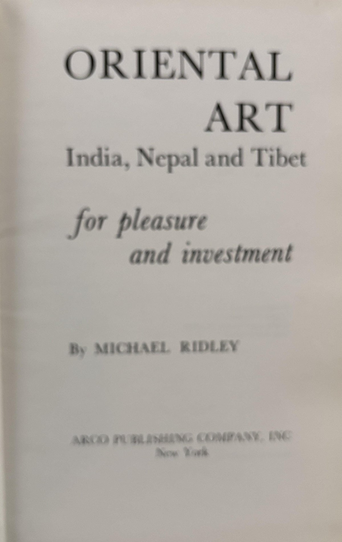 Oriental Art for Pleasure and Investment by Michael Ridley c1970 Scarce Book