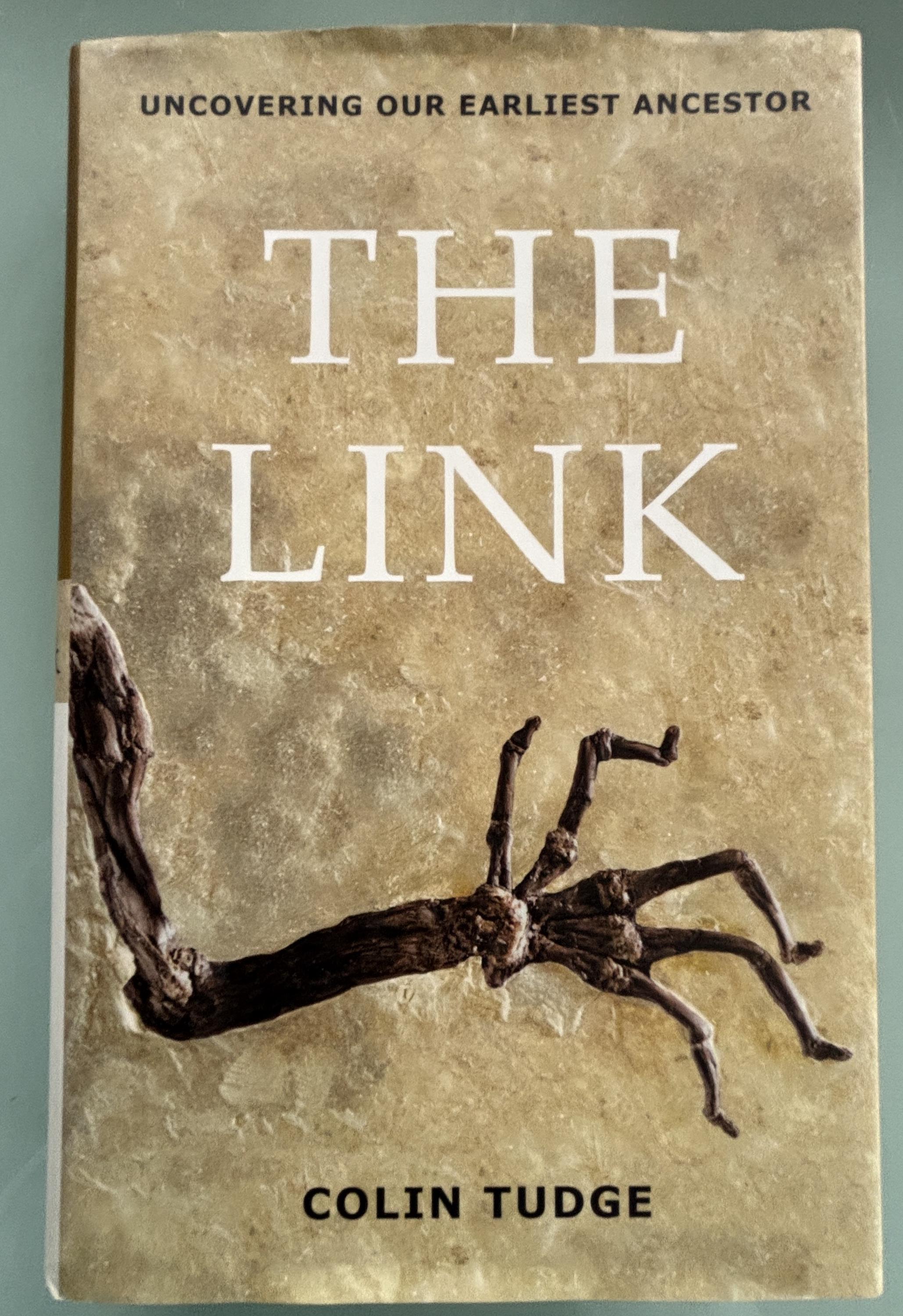 The Link (Uncovering Our Earliest Anchestor)   Colin Tudge  **  First Edition  **