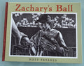 Zachary's Ball by Matt Tavares  **  First Edition  **