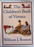 The Children's Book of Virtures by William J. Bennett