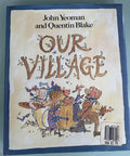 Our Village my Joh Yeoman  **  First Edtion  **