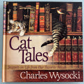 Cat Tales - Snippet of Life from Our Favorite Felines - by Charles Wysocki