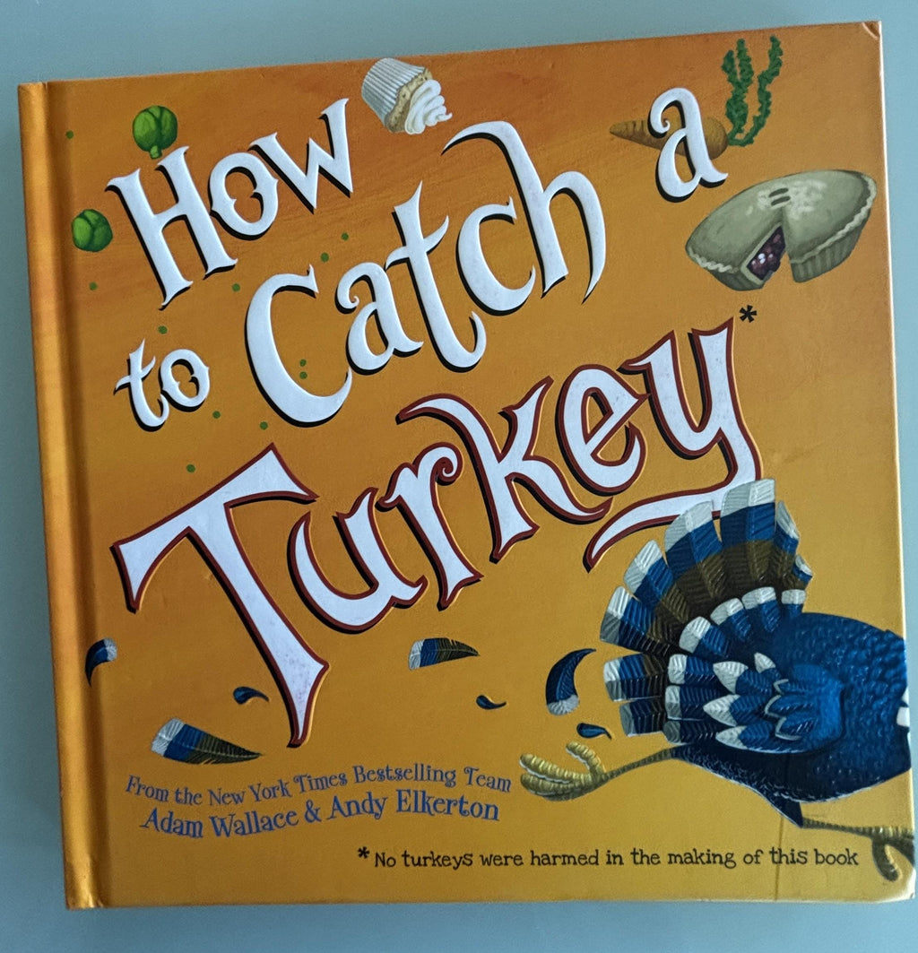 How to Catch a Turkey by Adam Wallace