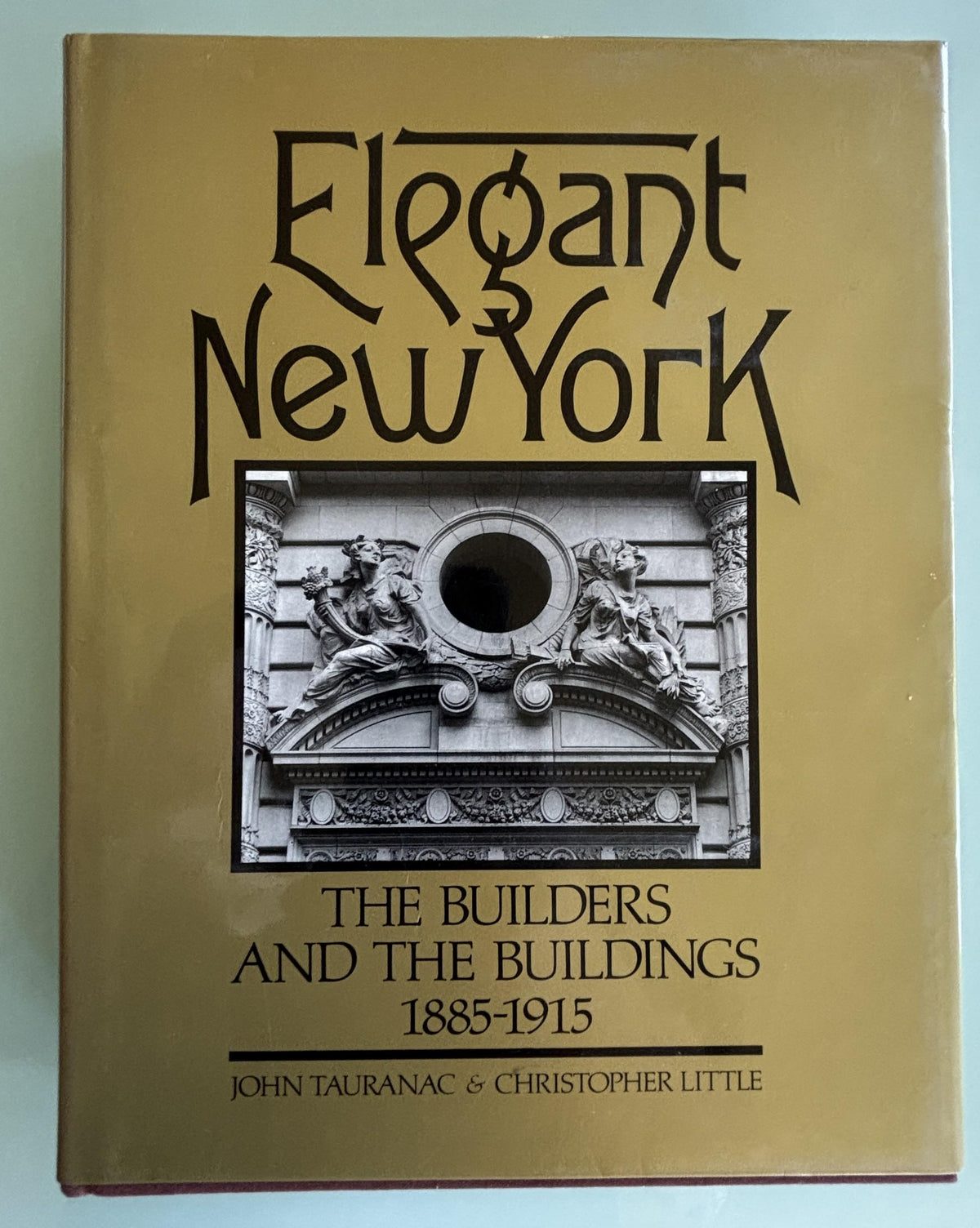 Elegant New York:  The builders and the Buildings 1885-1915  **  First Edition  **