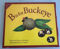 B is for Buckeye by Marcia Schonberg (An Ohio Alphabet)