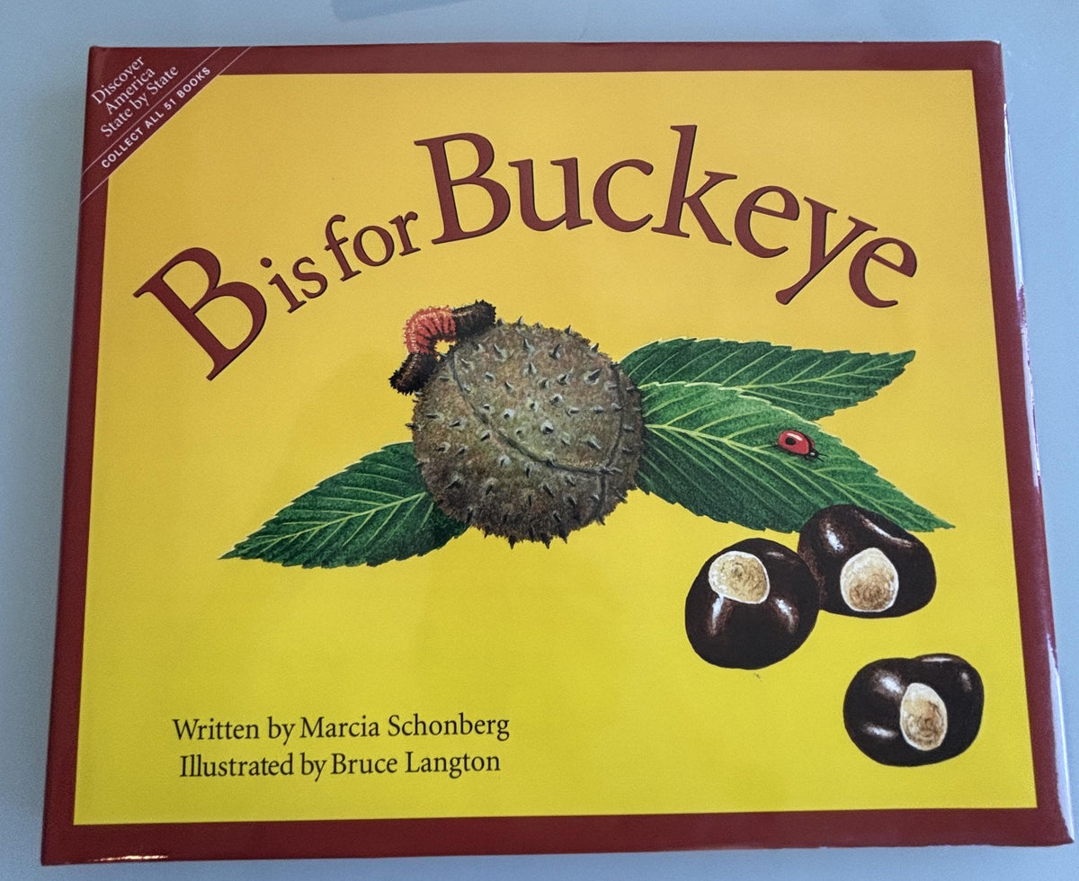 B is for Buckeye by Marcia Schonberg (An Ohio Alphabet)